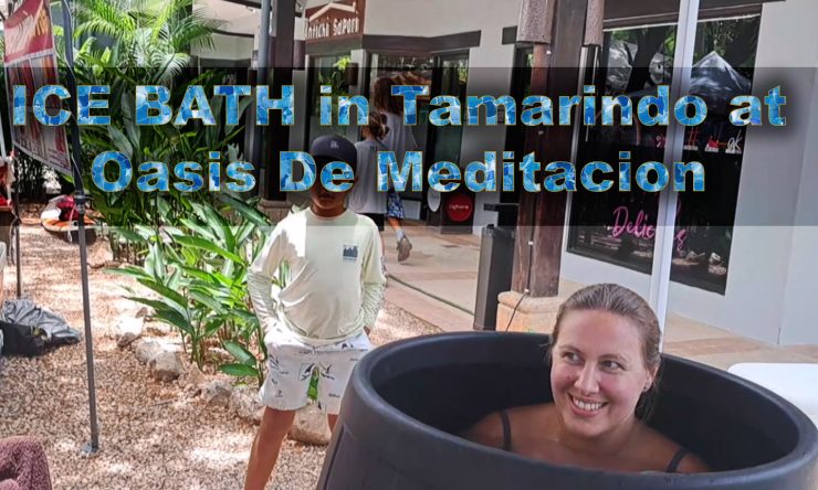 Ice Bath in Tamarindo, Costa Rica… my visit to Oasis De Meditacion